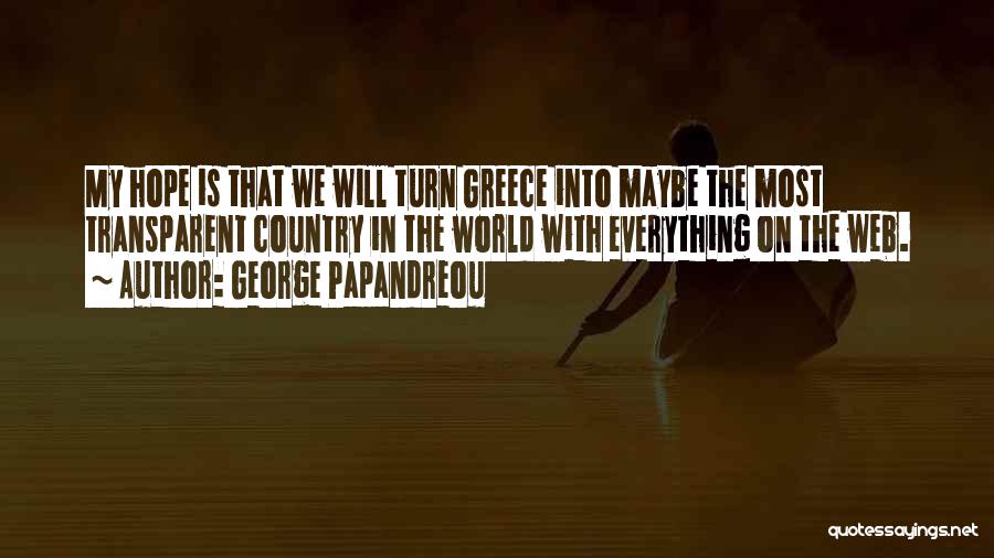 Greece Quotes By George Papandreou