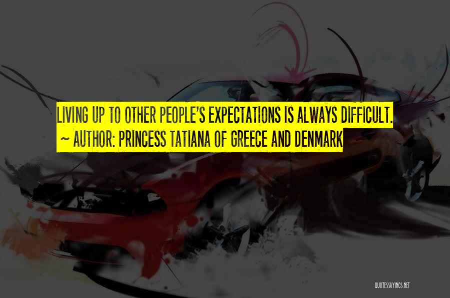 Greece Quotes By Princess Tatiana Of Greece And Denmark