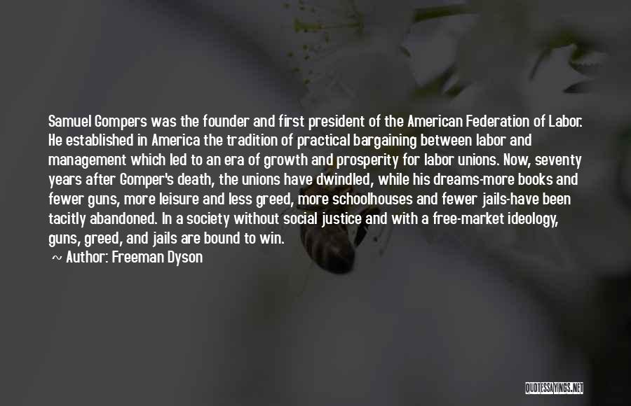 Greed And Death Quotes By Freeman Dyson