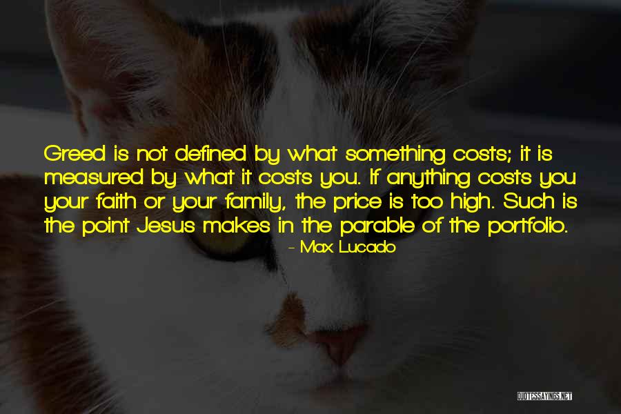 Greed And Family Quotes By Max Lucado Greed And Family Quotes By Max Lucado