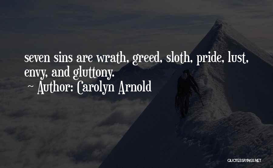 Greed And Gluttony Quotes By Carolyn Arnold