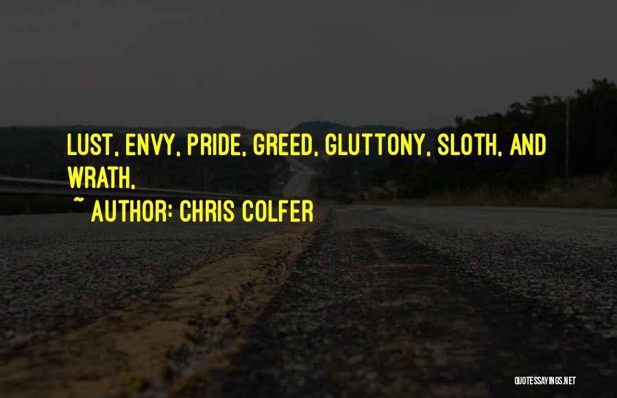 Greed And Gluttony Quotes By Chris Colfer