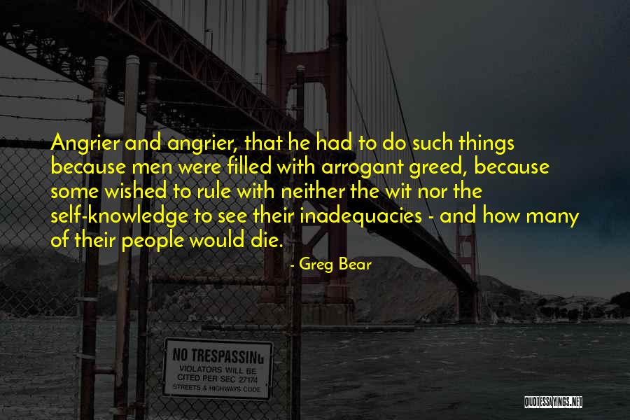 Greed And Knowledge Quotes By Greg Bear Greed And Knowledge Quotes By Greg Bear