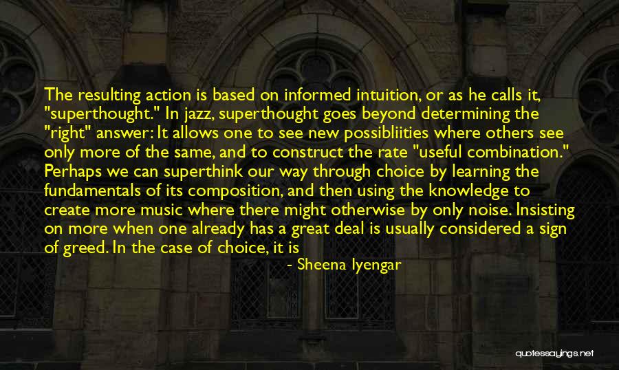 Greed And Knowledge Quotes By Sheena Iyengar Greed And Knowledge Quotes By Sheena Iyengar