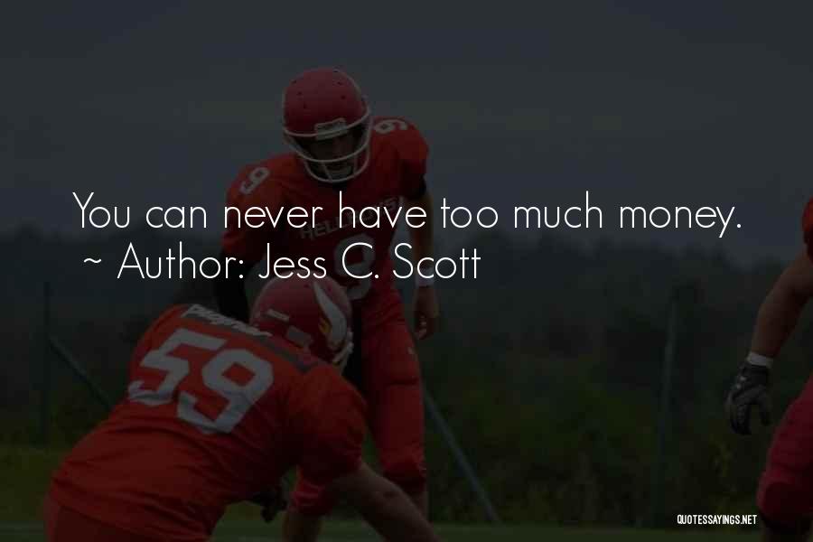 Greed And Materialism Quotes By Jess C. Scott