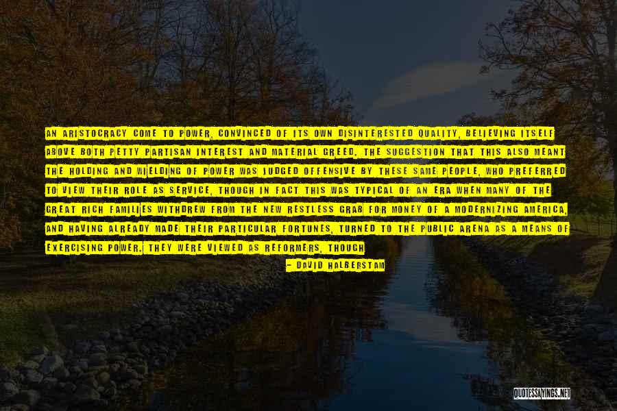 Greed And Money Quotes By David Halberstam Greed And Money Quotes By David Halberstam