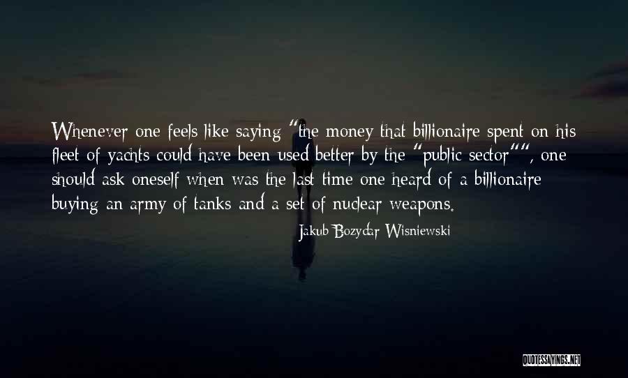 Greed And Money Quotes By Jakub Bozydar Wisniewski Greed And Money Quotes By Jakub Bozydar Wisniewski