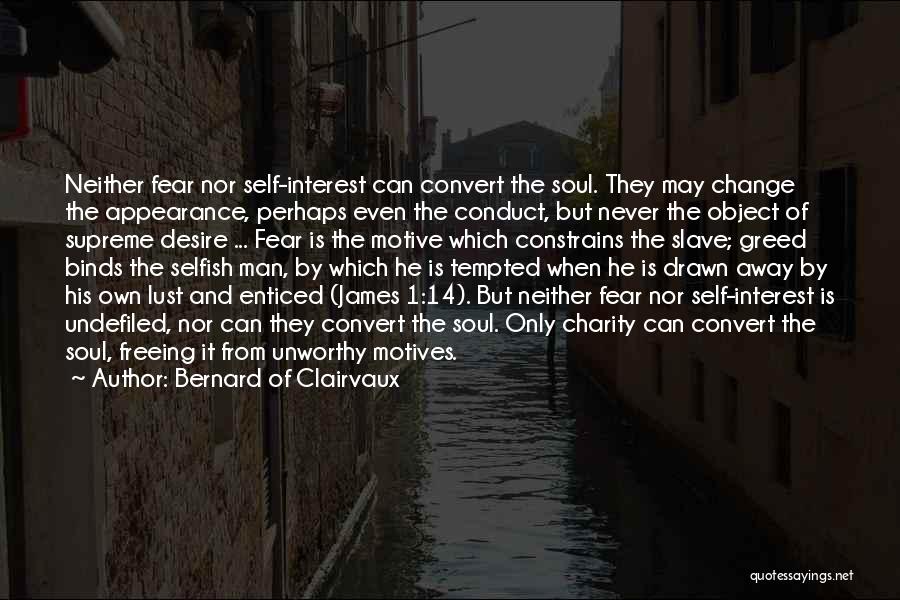 Greed And Selfishness Quotes By Bernard Of Clairvaux