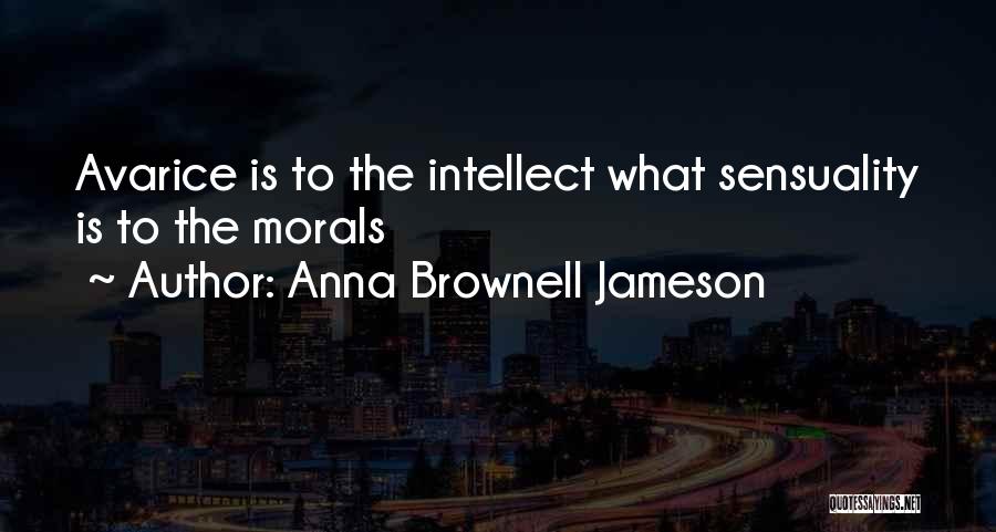 Greed Avarice Quotes By Anna Brownell Jameson