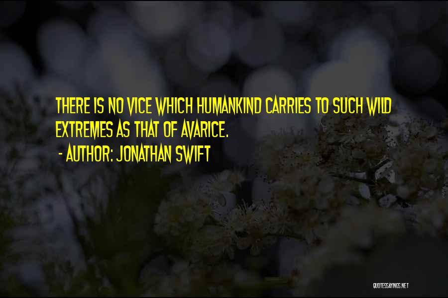 Greed Avarice Quotes By Jonathan Swift