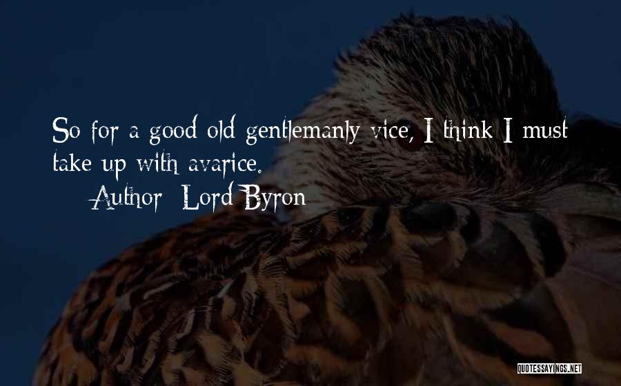 Greed Avarice Quotes By Lord Byron