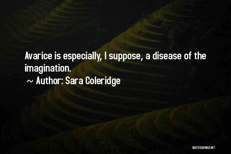 Greed Avarice Quotes By Sara Coleridge