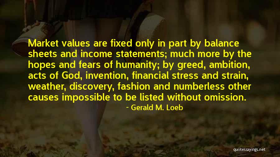 Greed Causes Quotes By Gerald M. Loeb Greed Causes Quotes By Gerald M. Loeb
