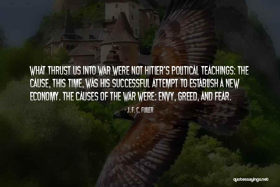 Greed Causes Quotes By J. F. C. Fuller Greed Causes Quotes By J. F. C. Fuller