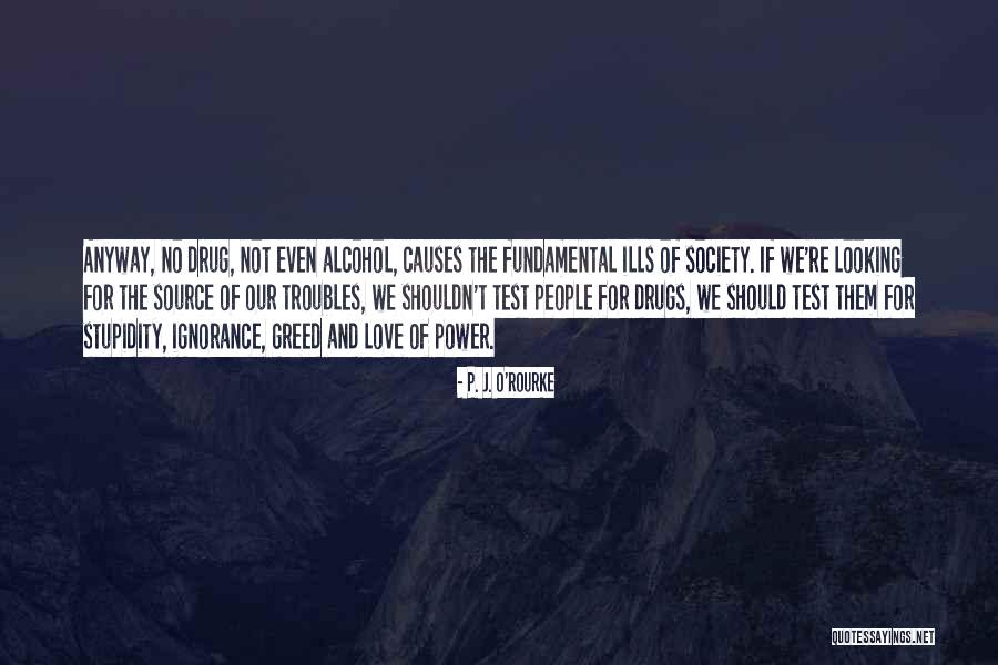 Greed Causes Quotes By P. J. O'Rourke Greed Causes Quotes By P. J. O'Rourke