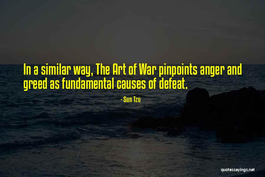 Greed Causes Quotes By Sun Tzu Greed Causes Quotes By Sun Tzu