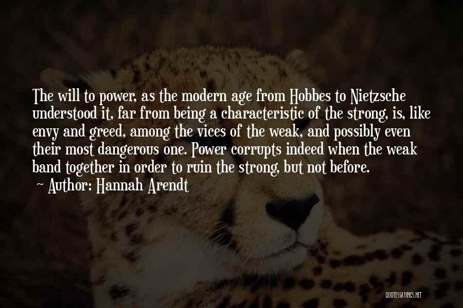 Greed Corrupts Quotes By Hannah Arendt