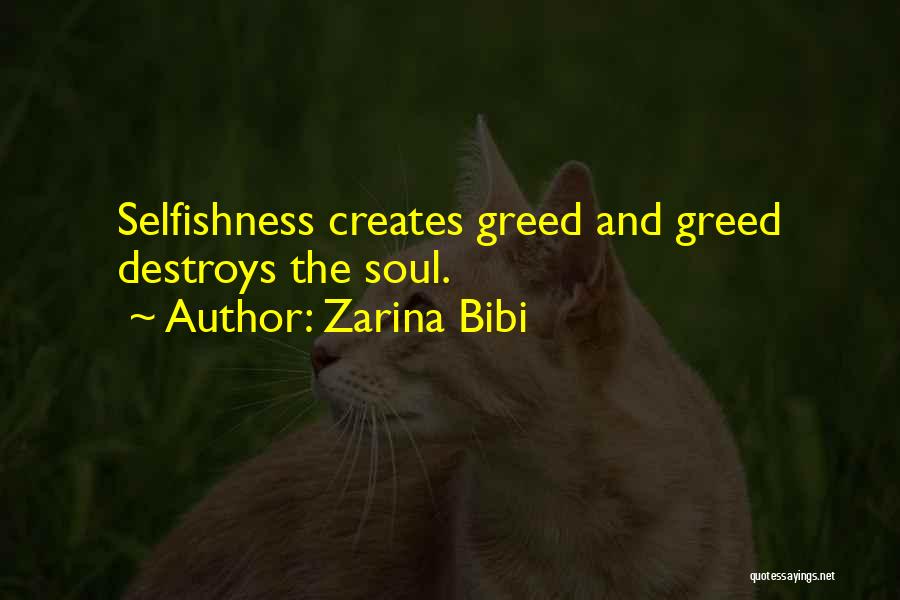 Greed Destroys Quotes By Zarina Bibi