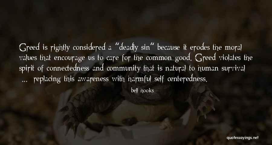 Greed Humanity Love Moral Quotes By Bell Hooks Greed Humanity Love Moral Quotes By Bell Hooks