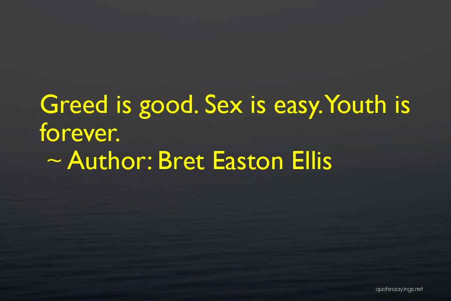 Greed Is Good Quotes By Bret Easton Ellis