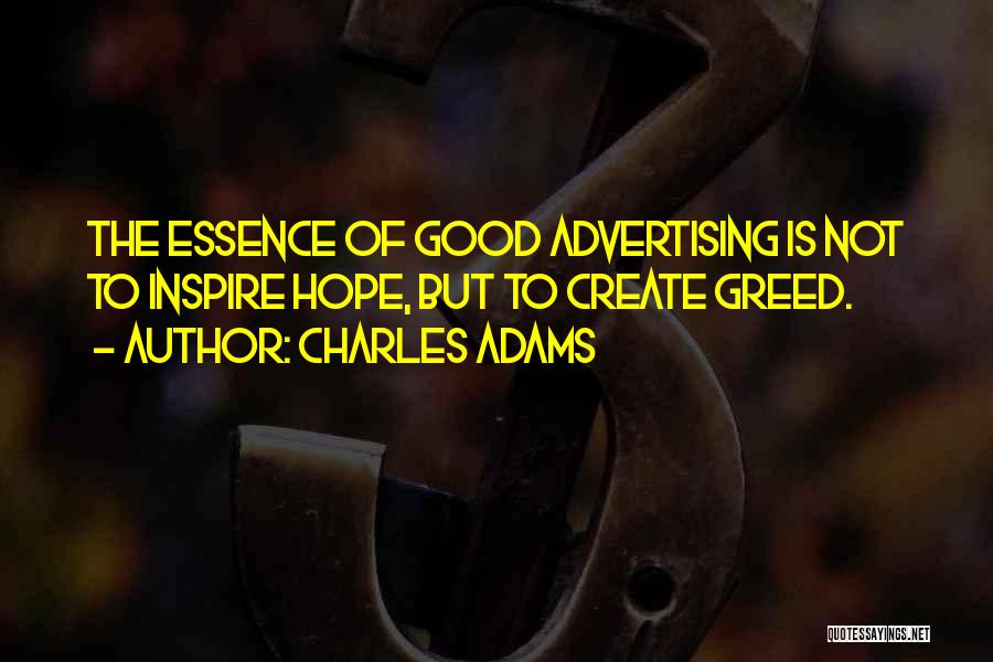 Greed Is Good Quotes By Charles Adams