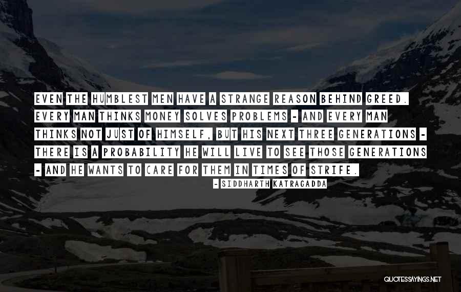 Greed Of Man Quotes By Siddharth Katragadda Greed Of Man Quotes By Siddharth Katragadda