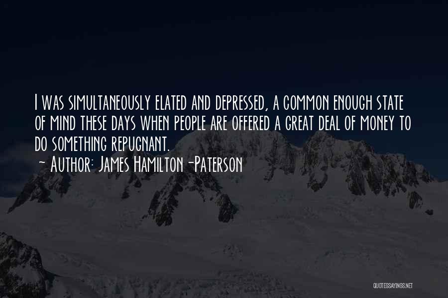 Greed Of Money Quotes By James Hamilton-Paterson