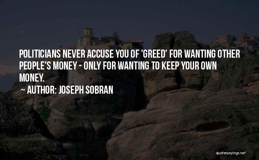 Greed Of Money Quotes By Joseph Sobran