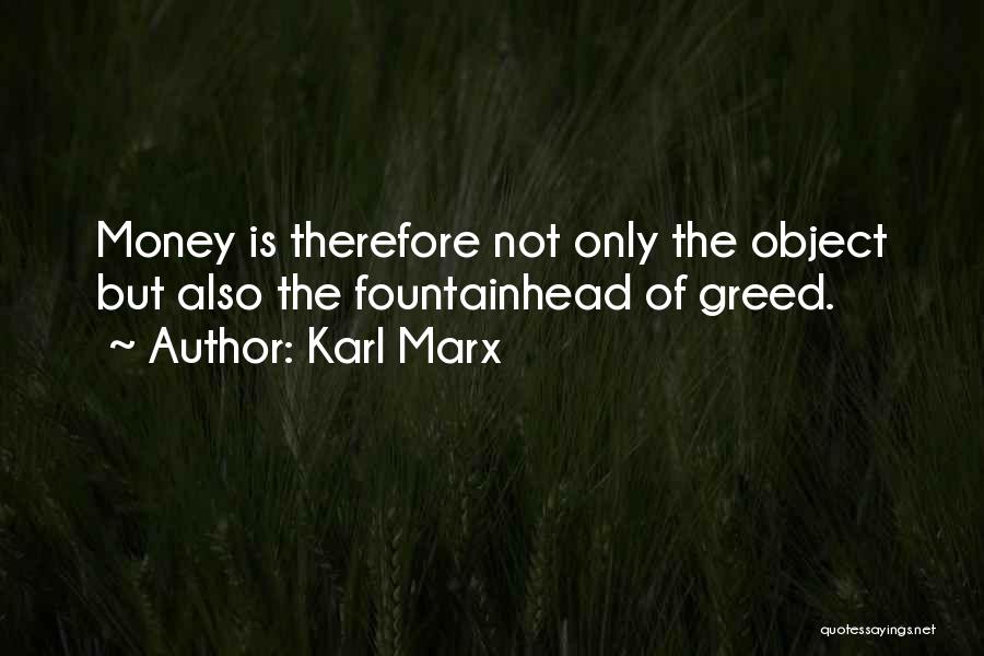 Greed Of Money Quotes By Karl Marx