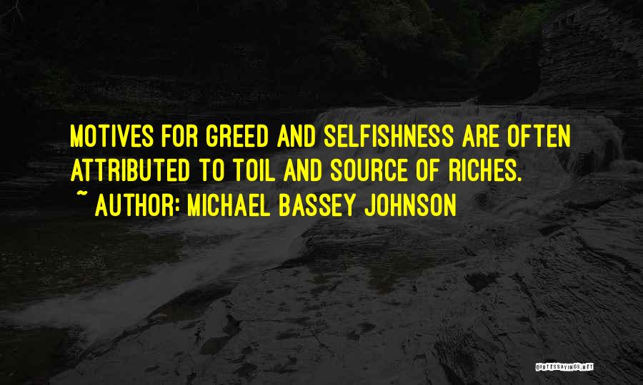 Greed Of Money Quotes By Michael Bassey Johnson