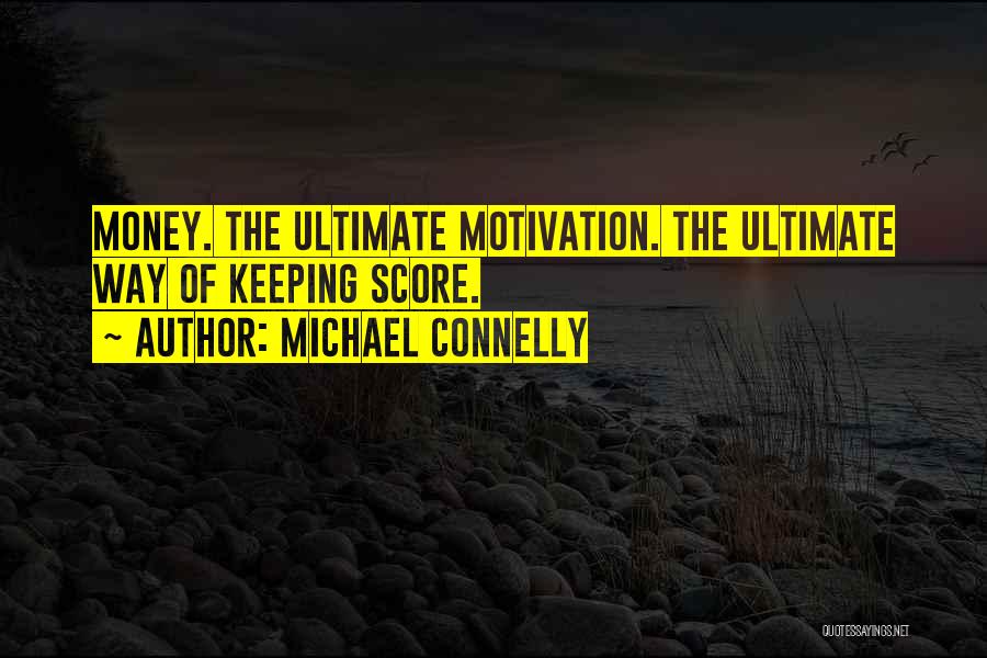 Greed Of Money Quotes By Michael Connelly