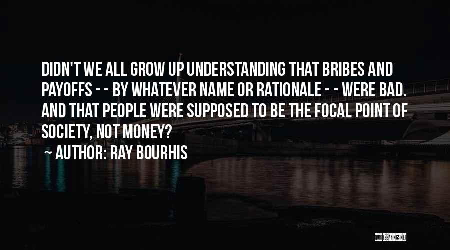 Greed Of Money Quotes By Ray Bourhis