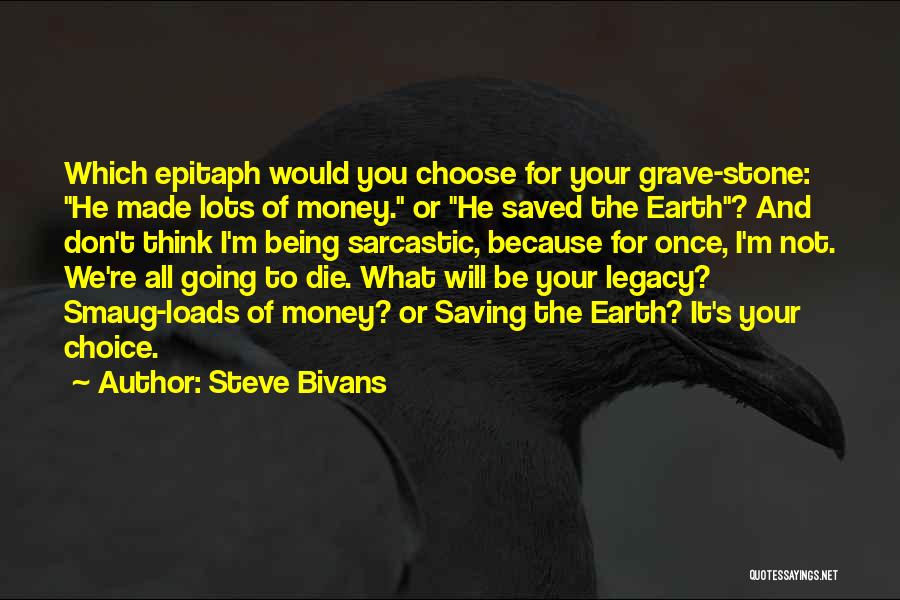 Greed Of Money Quotes By Steve Bivans