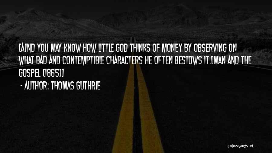 Greed Of Money Quotes By Thomas Guthrie