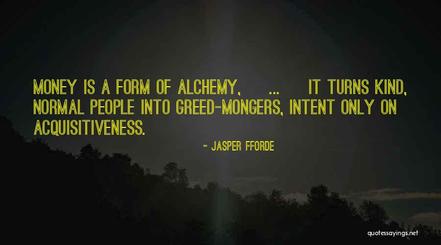 Greed Over Money Quotes By Jasper Fforde Greed Over Money Quotes By Jasper Fforde