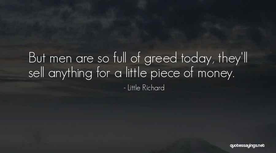 Greed Over Money Quotes By Little Richard Greed Over Money Quotes By Little Richard