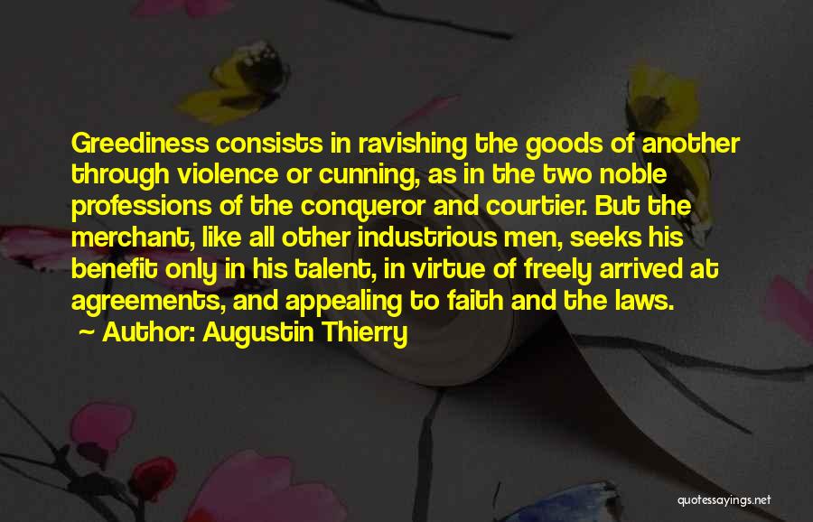 Greediness Quotes By Augustin Thierry