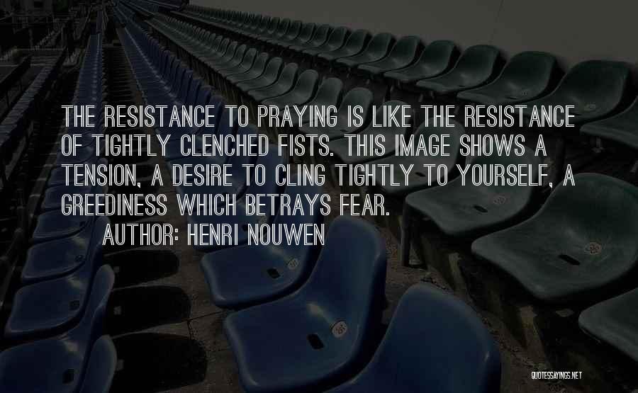 Greediness Quotes By Henri Nouwen