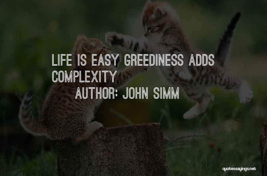 Greediness Quotes By John Simm