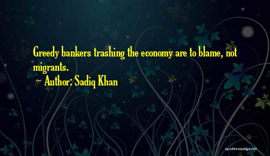 Greedy Bankers Quotes By Sadiq Khan