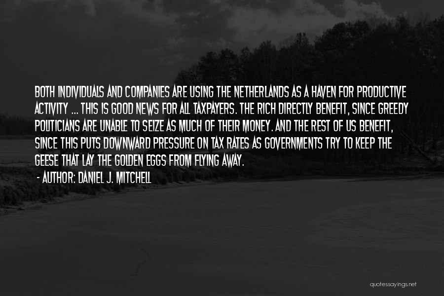 Greedy Companies Quotes By Daniel J. Mitchell