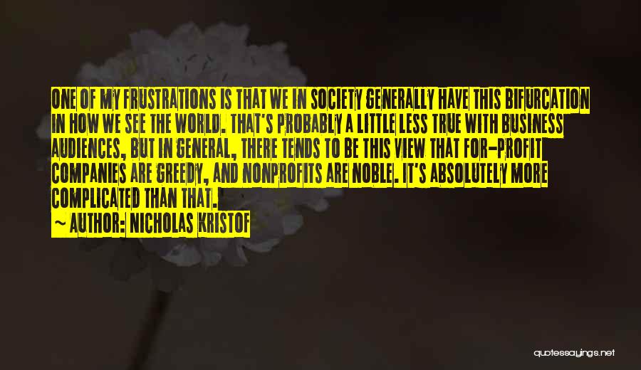 Greedy Companies Quotes By Nicholas Kristof