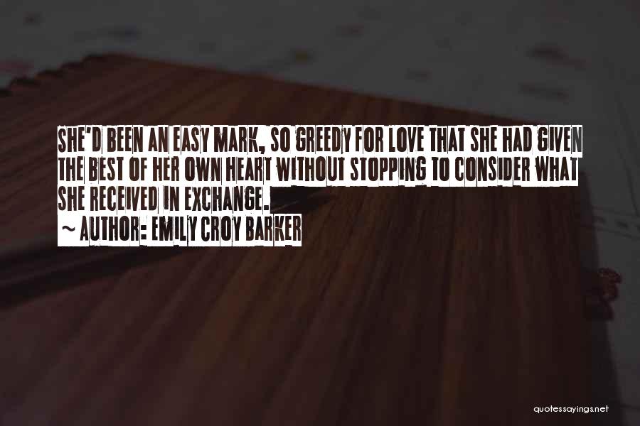 Greedy Love Quotes By Emily Croy Barker