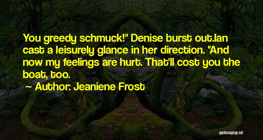 Greedy Love Quotes By Jeaniene Frost