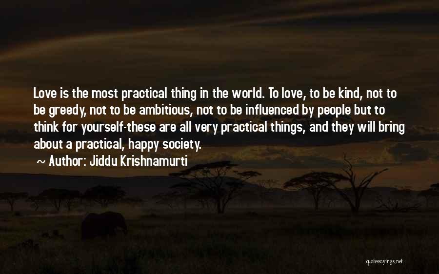 Greedy Love Quotes By Jiddu Krishnamurti