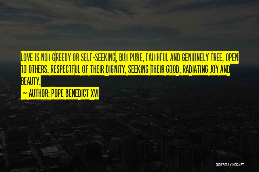 Greedy Love Quotes By Pope Benedict XVI