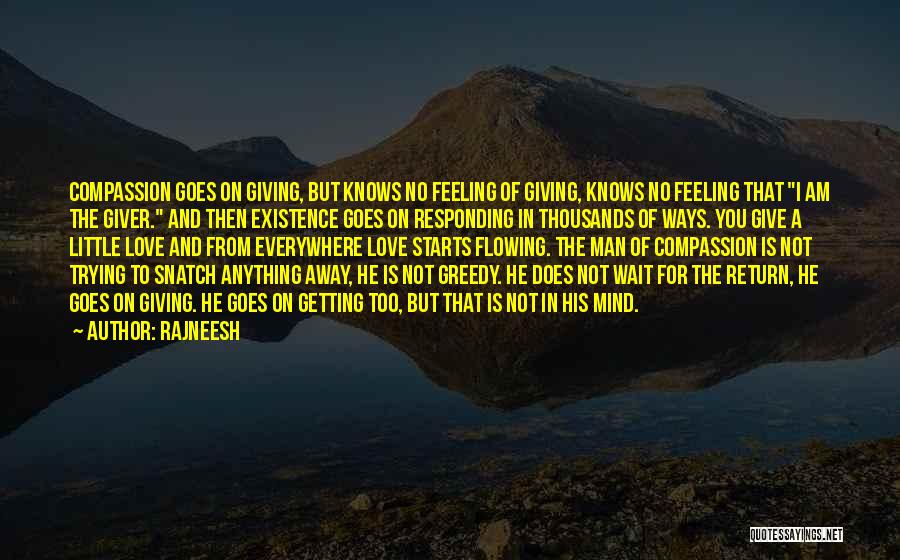 Greedy Love Quotes By Rajneesh