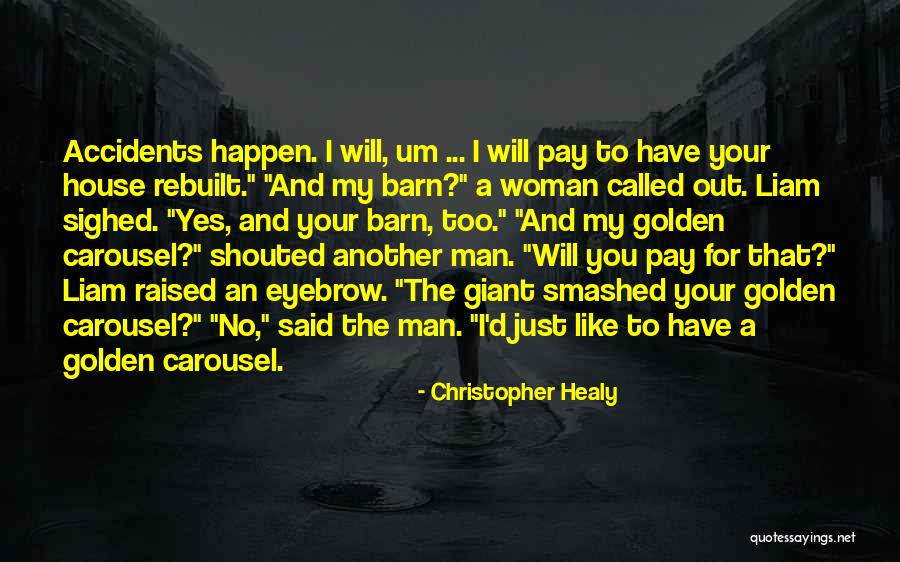 Greedy Man Quotes By Christopher Healy Greedy Man Quotes By Christopher Healy