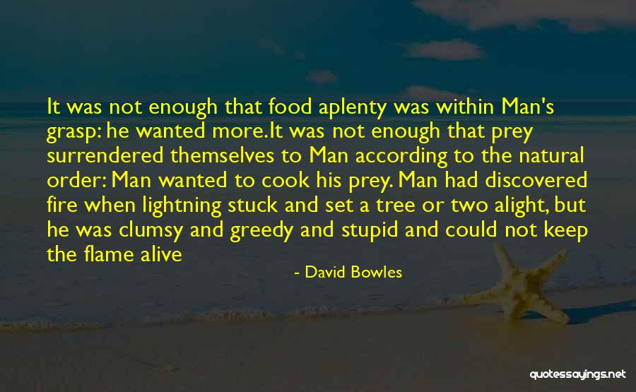 Greedy Man Quotes By David Bowles Greedy Man Quotes By David Bowles