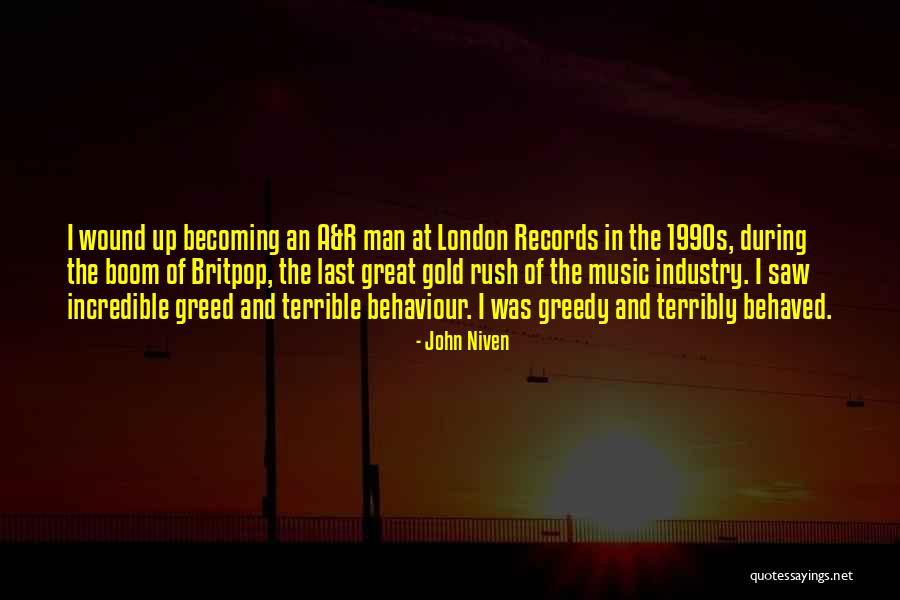 Greedy Man Quotes By John Niven Greedy Man Quotes By John Niven